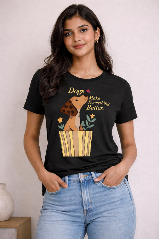 Dogs Make Everything Better T-Shirt